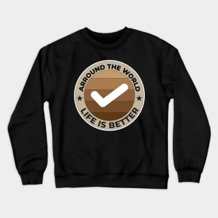 Life is better Crewneck Sweatshirt